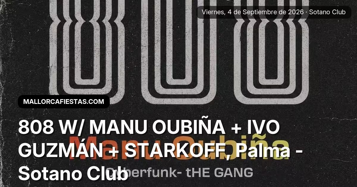 808 W/ MANU OUBIÑA + IVO GUZMÁN + STARKOFF