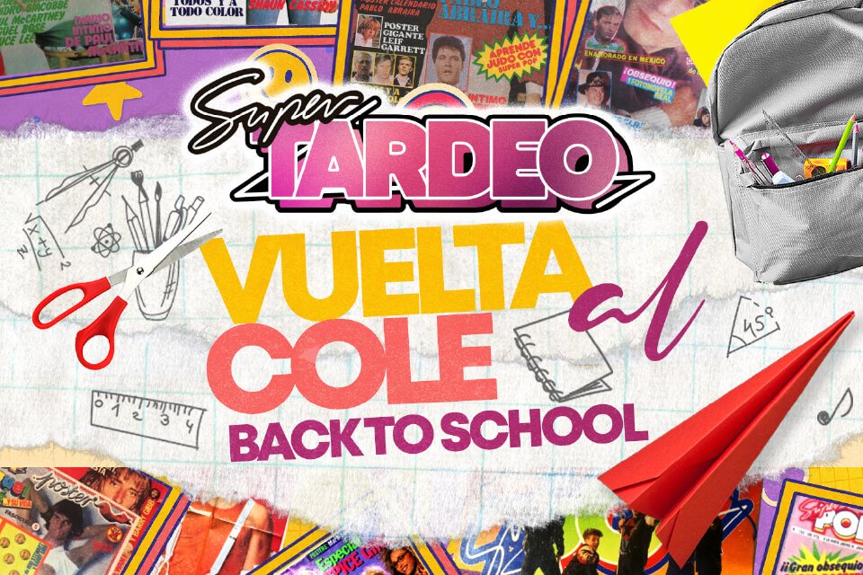 SUPER TARDEO VUELTA AL COLE / BACK TO SCHOOL