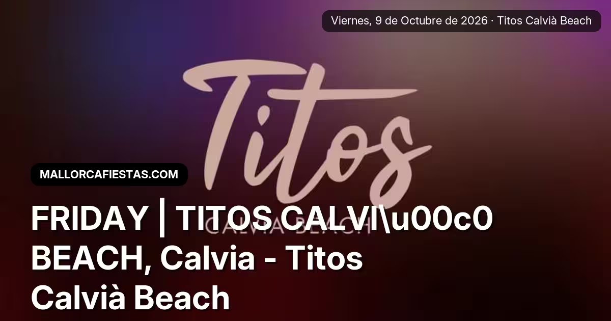 FRIDAY | TITOS CALVIÀ BEACH