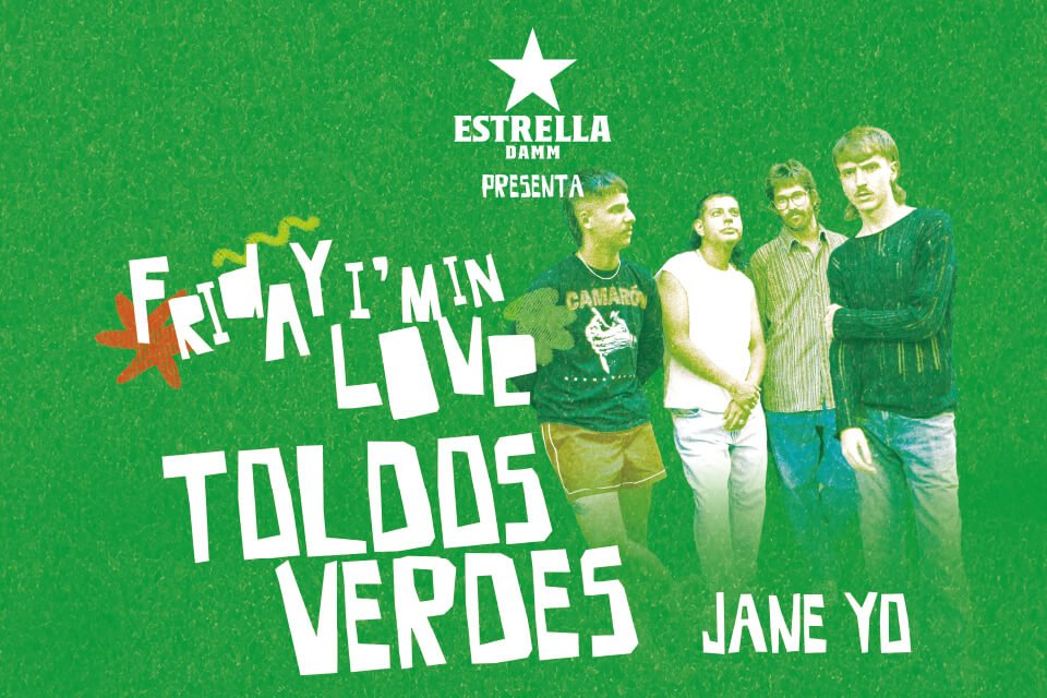 Divendres Estic Enamorat Con Toldos Verdes + Jane Yo