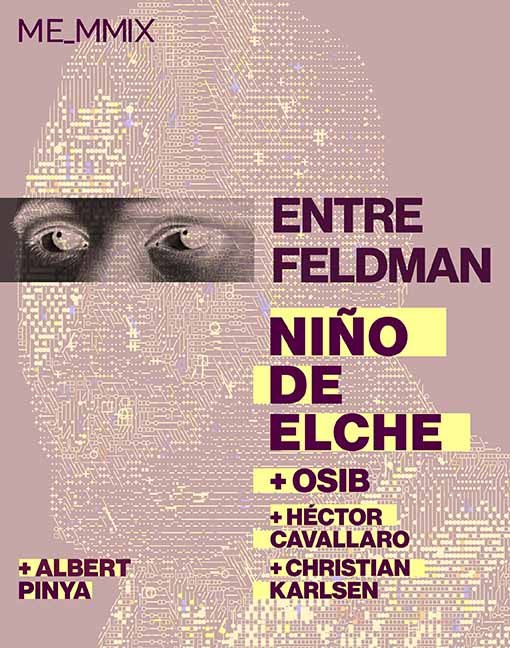 Entre Feldman de Niño de Elche